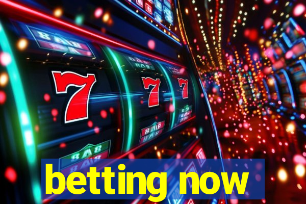 betting now